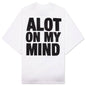 A Lot on My Mind Oversized Tee - White