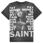 Saint Michael x Pay Money To My Pain Stay Real S/S Tee - Black